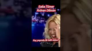 Kaç yaşında ilk milli oldun Saba Tümer Rıdvan Dilmen