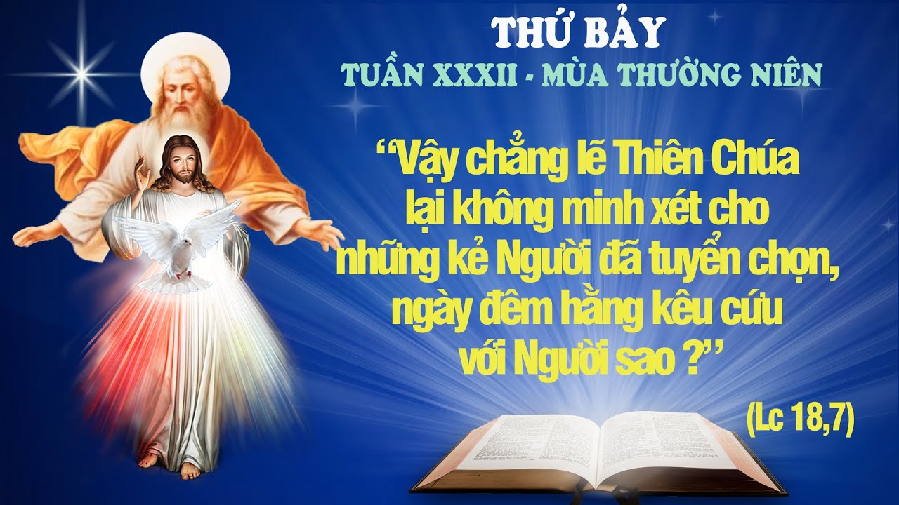 THỨ BẢY - TUẦN XXXII THƯỜNG NIÊN (Lc 18: 1-8) LỜI CHÚA CHO MỌI NGƯỜI 