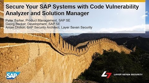 Secure Your SAP Systems with Code Vulnerability Analyzer and Solution Manager