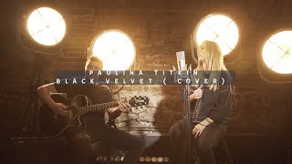 Paulina Titkin - Black Velvet (Acoustic Cover)
