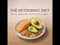 The Keto Diet - Science Approaches and Practical Insights