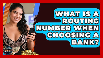 What Is A Routing Number When Choosing A Bank? - Latino Finance Experts