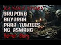 KA NOLE STORY GRUPONG BAYARAN PARA TUMUGIS NG ASWANG HORROR STORY ( kwentong albularyo true story )