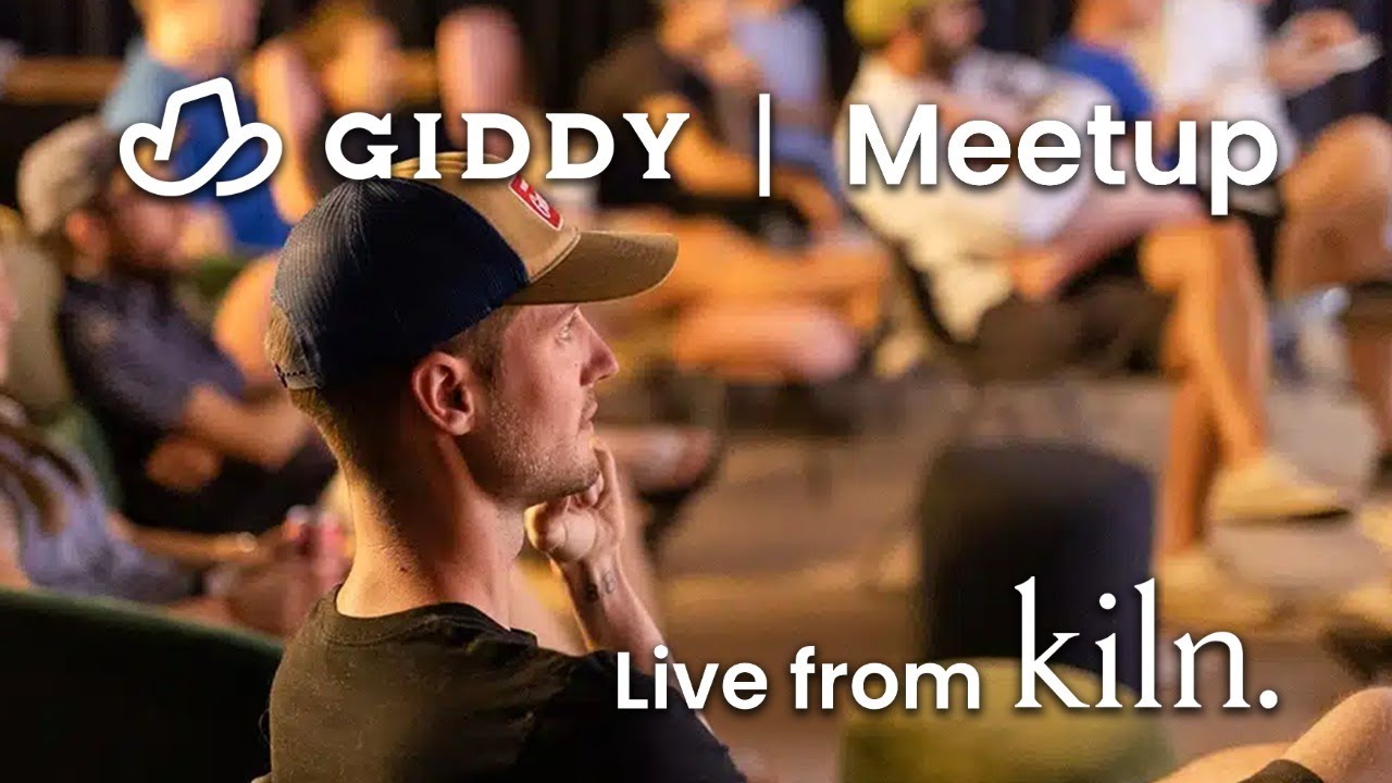 Giddy Meetup | Live from Kiln.