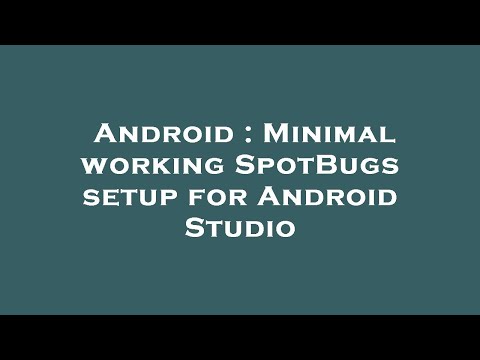 Android : Minimal working SpotBugs setup for Android Studio