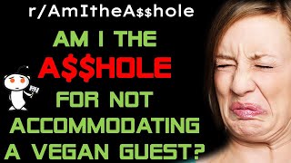 I Wont Cook For Vegan Guest:  Am I wrong?  Reddit