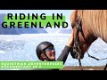 Riding Horses in Greenland | Equestrian Adventuresses Greenland Travel | Horseback Long Riding
