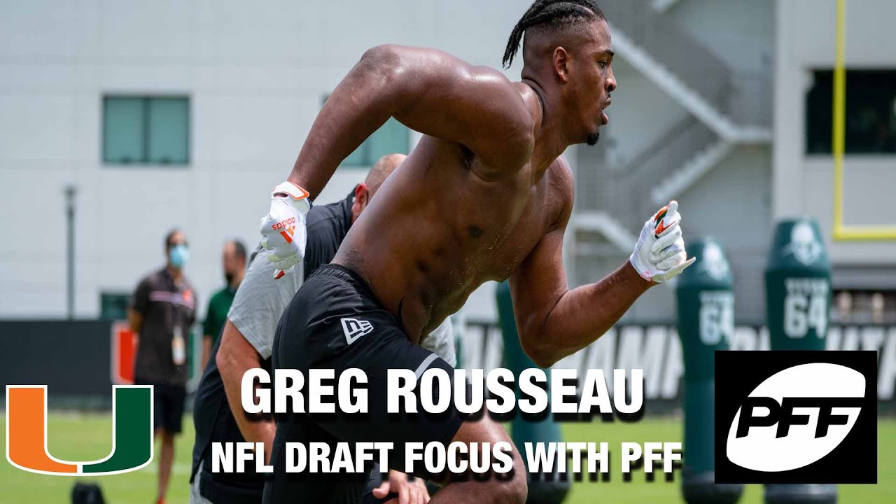 Greg Rousseau Draft Miami DL Greg Rousseau | NFL Draft Focus With Pro Football Focus - YouTube