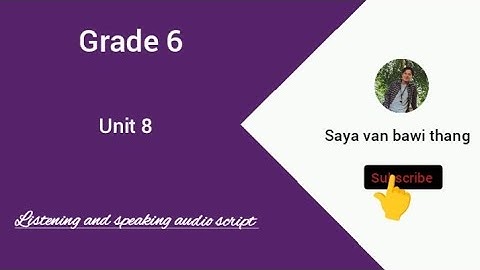 Grade 6 Unit 8 listening and speaking (audio script)