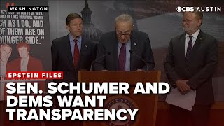Chuck Schumer and Senate Dems want Epstein files transparency