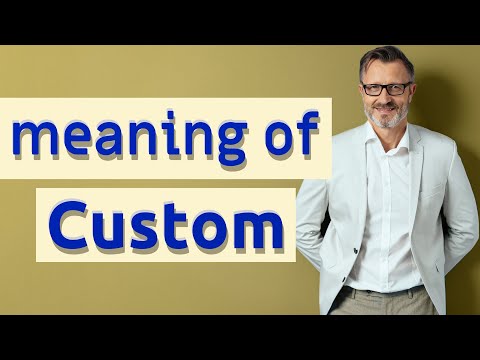 Custom | Meaning of custom