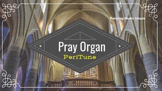 Graceful Healing Music | Pray Organ by PeriTune
