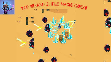 Tap Wizard 2: Idle Magic Quest - Android/IOS Playthrough