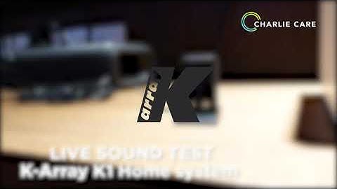Introducing the K-ARRAY K1- by CHARLIE CARE with SOUND TEST