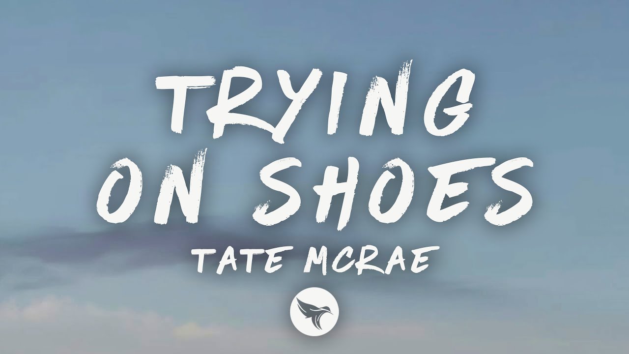 Tate McRae - TRYING ON SHOES (Lyrics)
