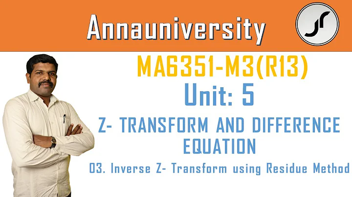 05.03.Inverse Z-Transform Using Residue Method | Just Rise Academy