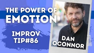 Famous Improv Tips #86 - The Power of Emotion (w/ guest tipper Dan O'Connor) (2017) Net Worth