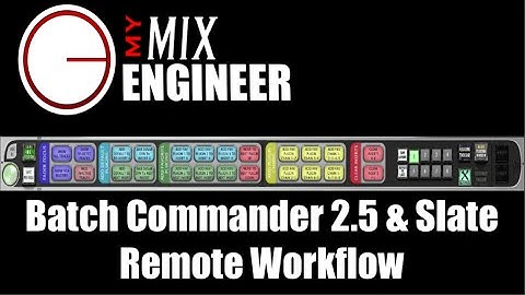 Batch Commander 2.5 & Slate Remote Workflow