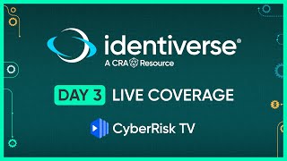 CyberRiskTV Live Coverage from Identiverse 2025 - Day 3