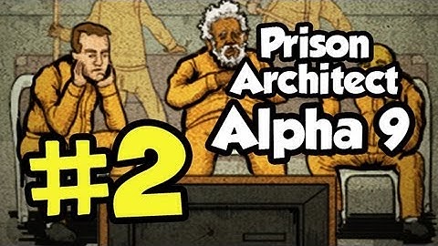 Prison Architect Part 2 - Alpha 9 - [Season 4] Let