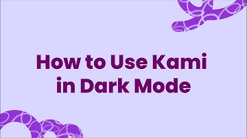 How to Use Kami in Dark Mode