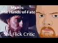 SFC Reviews - Manos: The Hands of Fate