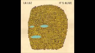 La Luz - All The Time