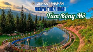 Thiền Hành NIKAYA - Tâm Rộng Mở *