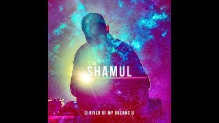 River of my Dreams (Alt mix) - Shamul feat Sayanti