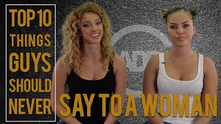 10 Things Guys Should Never Say To A Woman | All Def