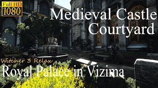 Medieval Castle Courtyard • Witcher 3 Relax (ASMR) • Royal Palace Vizima • Sleep Relax/Ambient Sound