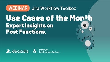 Jira Workflow Toolbox - Expert Insights on Post Functions - Use Cases Of The Month - Webinar