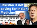 Pakistan is not paying for Indian Medicine | करोड़ों का भुगतान नहीं कर रहा पाकिस्तान