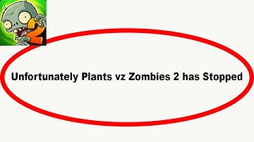Fix Plants Vs Zombies 2 Unfortunately Has Stopped | Plants Vs Zombies 2 Stopped Problem | PSA 24