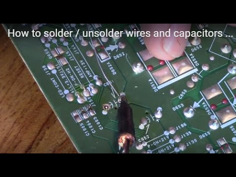 How to solder / unsolder wires and capacitors (updated HD short version)