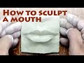 How to sculpt mouth? Sculpture Learning