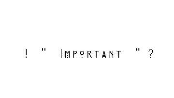 !  "  Important  " ?