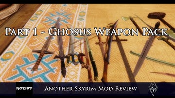 Another Skyrim Mod Review - Ghosu special feature (Part one - Weapon pack)