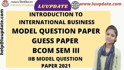 INTRODUCTION TO INTERNATIONAL BUSINESS IIB Model Question paper BCOM SEM III #LUCKNOWUNIVERSITY