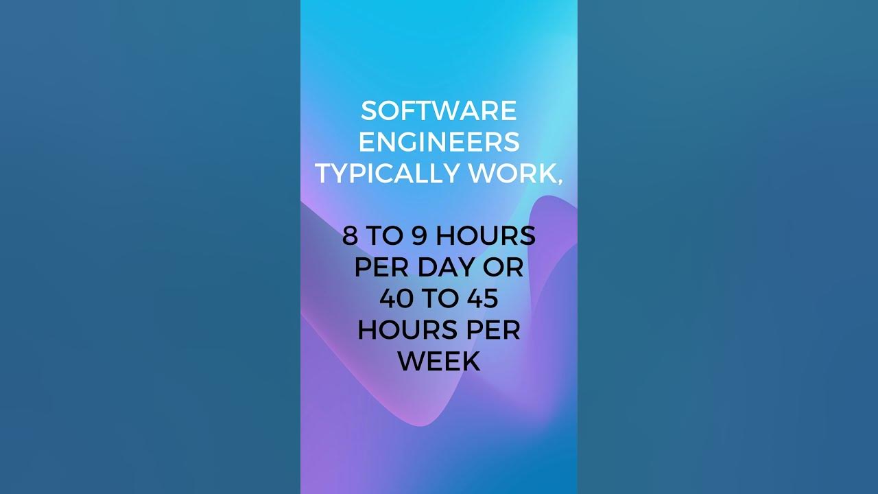  how many hours do software engineers work shorts youtube