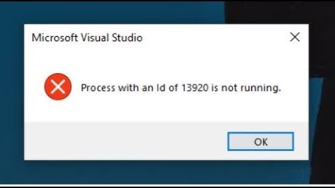 Fix: "Process with an Id of #### is not running" in Visual Studio
