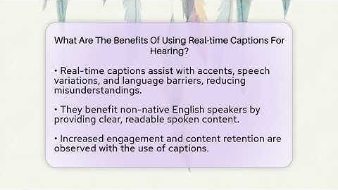 What Are The Benefits Of Using Real-time Captions For Hearing? - Everyday Hearing Help