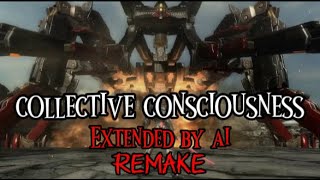 Collective Consciousness - Extended By Ai Remake