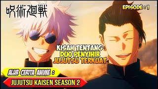 ALUR CERITA ANIME JUJUTSU KAISEN SEASON 2 - CERITA TENTANG DUO PENYIHIR JUJUTSU TERKUAT - EPISODE 01