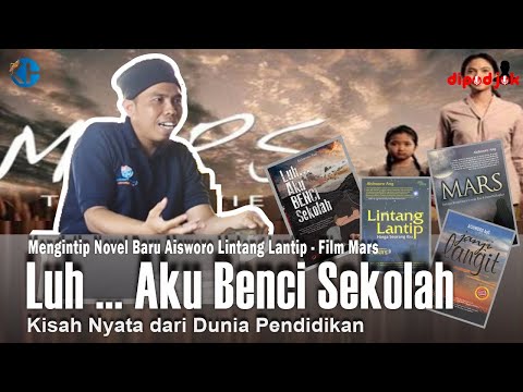 📕"Luh ... Aku Benci Sekolah": Kisah Nyata dari Dunia Pendidikan❗❗ Aisworo Ang