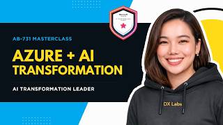 How Azure + AI Drive Enterprise Transformation (AB‑731 Deep Dive)