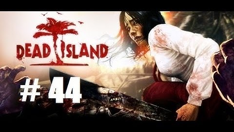 Dead Island Co-Op part 44: Afran