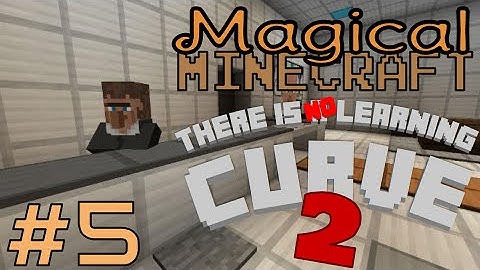 Magical Minecraft | There is no Learning Curve 2 | Ep 5 | Real Friendship