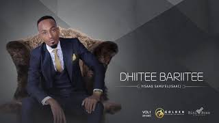 Yisaaq Samu'el(ISAAC) - DHITEE BARITEE - New Ethiopian Oromo Music 2019 [Official Audio]