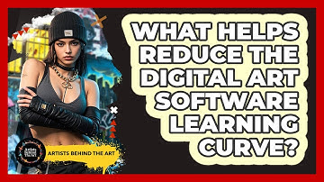 What Helps Reduce The Digital Art Software Learning Curve? - Artists Behind the Art